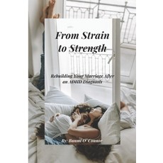 (英文圖書) From Strain to Strength: Rebuilding Your Marriage After an ADHD Diagnosis 平裝版, Independently Published, 英文