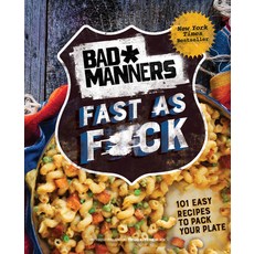 Bad Manners: Fast as F*ck: 101 Easy Recipes to Pack Your Plate: A Vegan Cookbook 精裝版, Rodale Books, 英文
