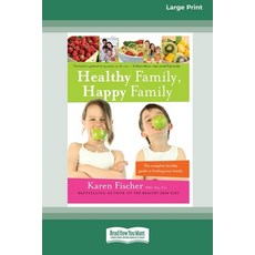 (英文圖書) Healthy Family Happy Family: The Complete Healthy Guide to Feeding Your Family (16pt Large P... 平裝版, ReadHowYouWant, 英文