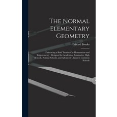 (英文圖書) The Normal Elementary Geometry: Embracing a Brief Treatise On Mensuration and Trigonometry: D... 精裝版, Legare Street Press, 英文