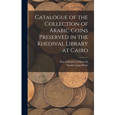 (英文圖書) Catalogue of the Collection of Arabic Coins Preserved in the Khedival Library at Cairo 精裝版, Legare Street Press, 英文