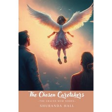 (英文圖書) The Chosen Caretakers: Angel Marie's Story 平裝版, Shuranda Hall, 英文