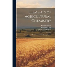 (英文圖書) Elements of Agricultural Chemistry: In a Course of Lectures for the Board of Agriculture 精裝版, Legare Street Press, 英文