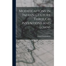 (英文圖書) Modifications in Indian Culture Through Inventions and Loans 精裝版, Hassell Street Press, 英文