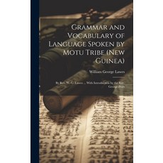 (英文圖書) Grammar and Vocabulary of Language Spoken by Motu Tribe (New Guinea): By Rev. W. G. Lawes ...... 精裝版, Legare Street Press, 英文