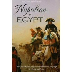 (英文圖書) Napoleon in Egypt: The History and Legacy of the French Campaign in Egypt and Syria 平裝版, Createspace Independent Pub..., 英文