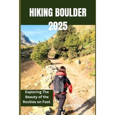(英文圖書) Hiking Boulder 2025: Exploring The Beauty of the Rockies on Foot 平裝版, Independently Published, 英文