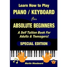 (英文圖書) Learn How to Play Piano / Keyboard For Absolute Beginners: A Self Tuition Book For Adults & T... 平裝版, Lulu.com, 英文