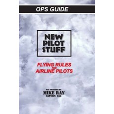 (英文圖書) New Pilot Stuff: Flying Rules for Airline Pilots 平裝版, University of Temecula Pres..., 英文