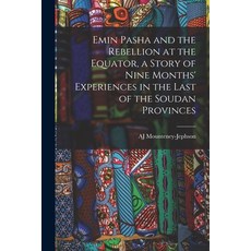 (英文圖書) Emin Pasha and the Rebellion at the Equator a Story of Nine Months' Experiences in the Last ... 平裝版, Legare Street Press, 英文