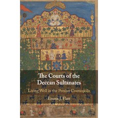 The Courts of the Deccan Sultanates 平裝版, Cambridge University Press, 英文