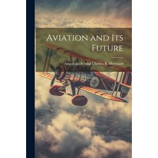 (英文圖書) Aviation and Its Future 平裝版, Legare Street Press, 英文