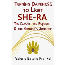 (英文圖書)Turning Darkness to Light: She-Ra: The Classic the Reboot and the Heroine's Jo... 平裝版, Independently Published, 英文