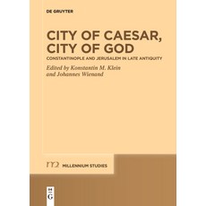 (英文圖書) City of Caesar City of God: Constantinople and Jerusalem in Late Antiquity 平裝版, de Gruyter, 英文