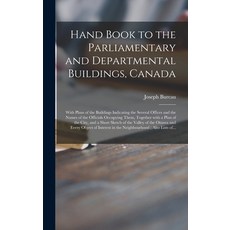 (英文圖書) Hand Book to the Parliamentary and Departmental Buildings Canada [microform]: With Plans of ... 精裝版, Legare Street Press, 英文