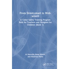 (英文圖書) From Street-Smart to Web-Wise(r): A Cyber Safety Training Program Built for Tea... 精裝版, CRC Press, 英文
