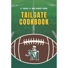 St. Vincent-St. Mary Women's Board Tailgate Cookbook 平裝版, Sunny Day Publishing, LLC, 英文