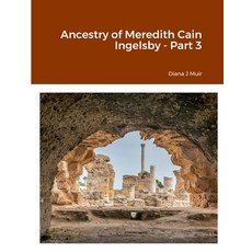 (英文圖書) Ancestry of Meredith Cain Ingelsby - Part 3 平裝版, Lulu.com, 英文
