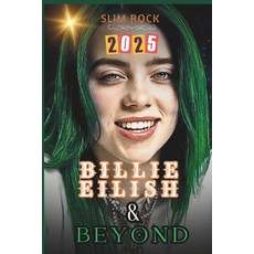 (英文圖書) Billie Eilish & Beyond: Billie Eilish's Journey from Viral Sensation to Global... 平裝版, Independently Published, 英文