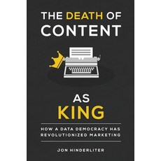The Death of Content As King: How a Data Democracy Has Revolutionized Marketing 平裝版, Tactical 16, 英文