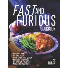 (英文圖書) Fast and Furious Cookbook: Become Part of The Team with Easy and Quick Recipes Inspired by On... 平裝版, Independently Published, 英文
