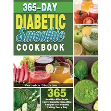 365-Day Diabetic Smoothie Cookbook: 365 Healthy Affordable Tasty Diabetic Smoothie Recipes for Healt... 精裝版, Veronica Stockton, 英文