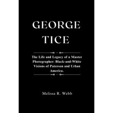 (英文圖書) George Tice: The Life and Legacy of a Master Photographer: Black-and-White Visi... 平裝版, Independently Published, 英文