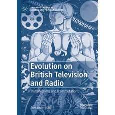 (英文圖書) Evolution on British Television and Radio: Transmissions and Transmutations 平裝版, Palgrave MacMillan, 英文