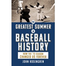 (英文圖書) The Greatest Summer in Baseball History: How the '73 Season Changed Us Forever 平裝版, Sourcebooks, 英文