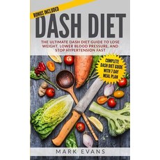 (英文圖書) DASH Diet: The Ultimate DASH Diet Guide to Lose Weight Lower Blood Pressure and Stop Hypert... 平裝版, Alakai Publishing LLC, 英文