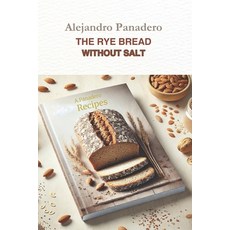 (英文圖書) The Rye Bread Without Salt: Recipes for BREAD MACHINE for the oven or both 平裝版, Independently Published, 英文