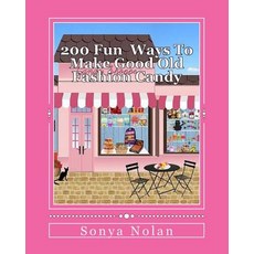 (英文圖書) 200 Ways to make fun good old fashion candy 平裝版, Createspace Independent Pub..., 英文
