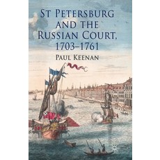 (英文圖書) St Petersburg and the Russian Court 1703-1761 平裝版, Palgrave MacMillan, 英文