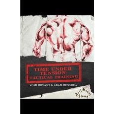 Time Under Tension: Tactical Training 平裝版, Independently Published, 英語