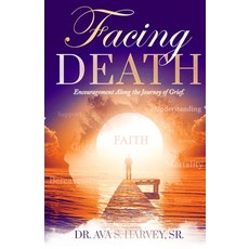 (英文圖書) Facing Death: Encouragement Along the Journey of Grief 平裝版, Independently Published, 英文