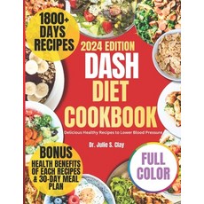 (英文圖書) Dash Diet Cookbook 2024 Edition: Delicious Healthy Recipes to Lower Blood Pressure 平裝版, Independently Published, 英文