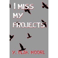 I Miss My Projects 平裝版, R & M Publications, LLC, 英文