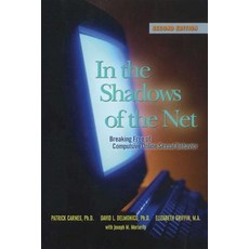In the Shadows of the Net: Breaking Free of Compulsive Online Sexual Behavior, Hazelden