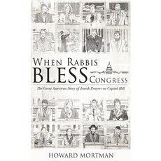 When Rabbis Bless Congress: The Great American Story of Jewish Prayers on Capitol Hill 精裝版, Cherry Orchard Books, 英文