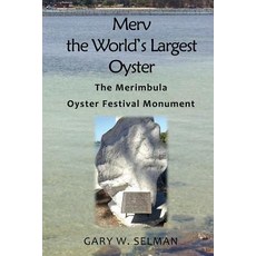 (英文圖書) Merv the World's Largest Oyster: The Merimbula Oyster Festival Monument 平裝版, Shadowlands Publishing, 英文