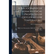 (英文圖書) A Bibliography of the Thermophysical Properties of Oxygen at Low Temperatures; NBS Technical ... 平裝版, Hassell Street Press, 英文