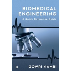 (英文圖書) Biomedical Engineering: A Quick Reference Guide 平裝版, Notion Press Media Pvt Ltd, 英文