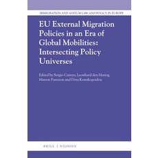 Eu External Migration Policies in an Era of Global Mobilities:Intersecting Policy Universes, Brill - Nijhoff, 英文, 精裝版