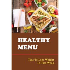 (英文圖書) Healthy Menu: Tips To Lose Weight In Two Week 平裝版, Independently Published, 英文