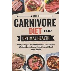 (英文圖書) The Carnivore Diet For Optimal Health: Tasty Recipes and Meal Plans to Achieve... 平裝版, Independently Published, 英文