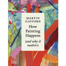 (英文圖書) How Painting Happens (and Why It Matters) 精裝版, Thames & Hudson, 英文