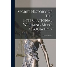 (英文圖書) Secret History of The International Working Men's Association 平裝版, Legare Street Press, 英文