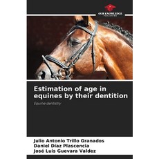 (英文圖書) Estimation of age in equines by their dentition 平裝版, Our Knowledge Publishing, 英文