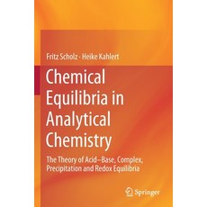 Chemical Equilibria in Analytical Chemistry: The Theory of Acid-Base Complex Precipitation and Red... 平裝版, Springer, 英文