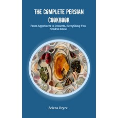 (英文圖書) The Complete Persian Cookbook: From Appetizers to Desserts Everything You Need to Know 平裝版, Independently Published, 英文